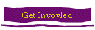 Get Invovled
